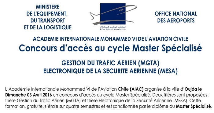 أكاديمية محمد السادس الدولية للطيران المدني: مباراة لدخول سلكي الماستر المتخصص في تدبير الطيران المدني وإلكترونيك سلامة الطيران. آخر أجل هو 18 مارس 2016